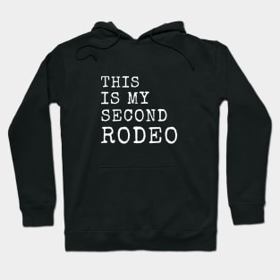 THIS IS MY SECOND RODEO Hoodie